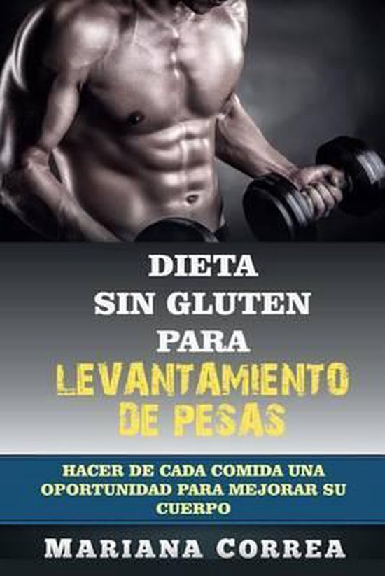 DIETA SIN GLUTEN Para LEVANTAMIENTO DE PESAS - cover