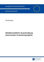 Europaeische Hochschulschriften Recht 5748 - Wettbewerbliche Ausschreibung kommunaler Investorenprojekte