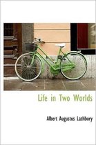 Life in Two Worlds