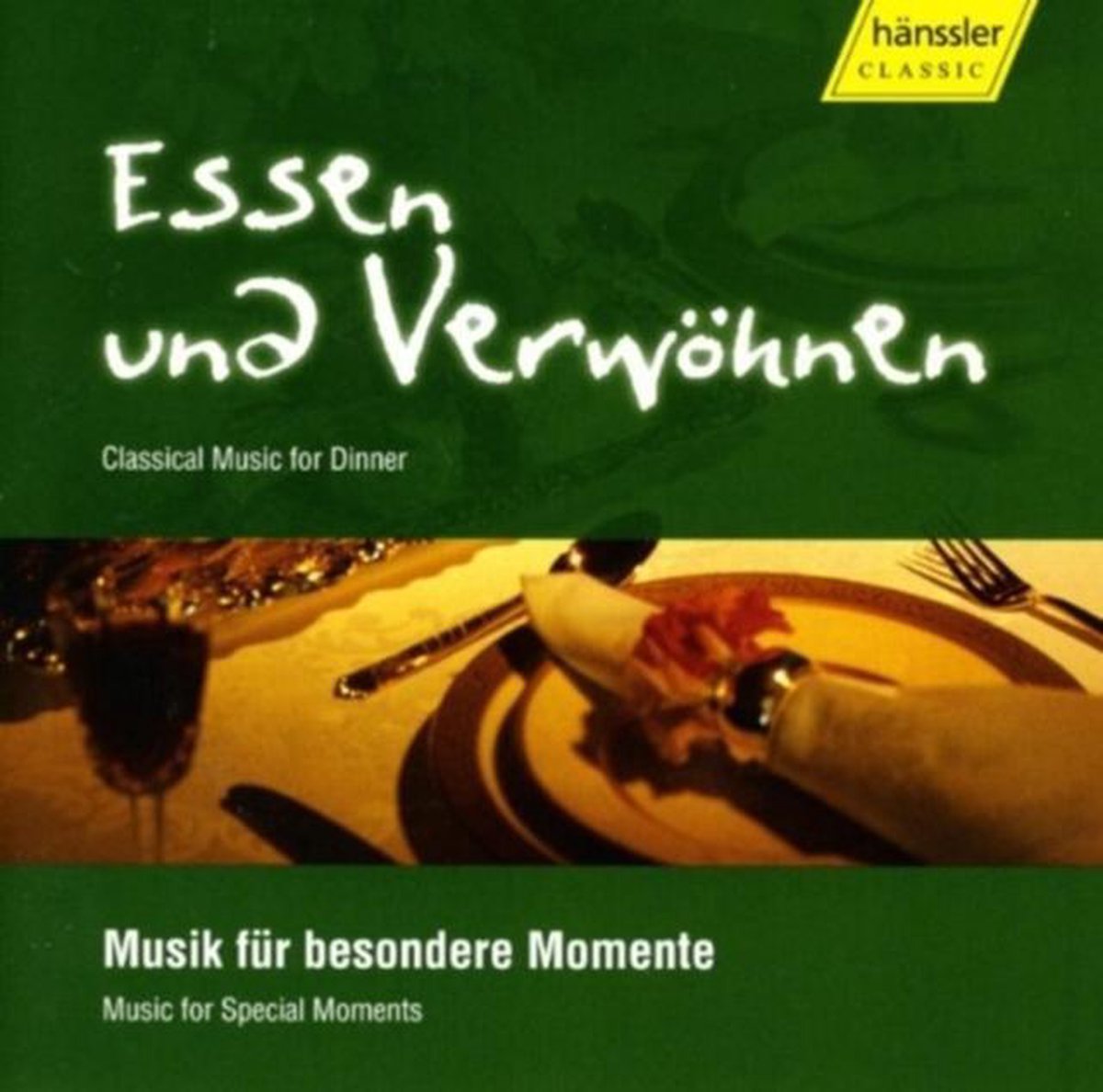 Essen Und Verwoehnen (Classical Music For Dinner)