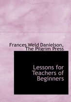 Lessons for Teachers of Beginners