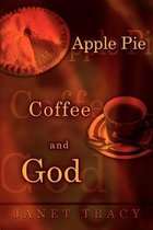 Apple Pie, Coffee, and God