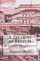 Aristide Ravel Mysteries 4 - A Treasury of Regrets