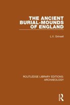 Routledge Library Editions: Archaeology-The Ancient Burial-mounds of England