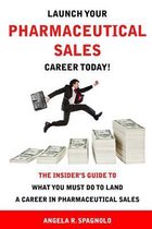 Launch Your Pharmaceutical Sales Career Today!