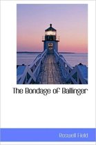 The Bondage of Ballinger