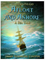 Classics To Go - Afloat and Ashore: A Sea Tale