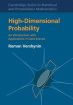 Cambridge Series in Statistical and Probabilistic MathematicsSeries Number 47- High-Dimensional Probability