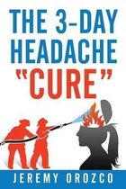 The 3-Day Headache  Cure