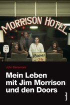 Rockbiographien / Rock-Kultur Rock-Geschichte - Mein Leben mit Jim Morrison und den Doors