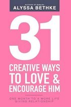 31 Creative Ways to Love & Encourage Him