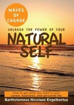 Waves of Change - Unleash The Power of Your Natural Self