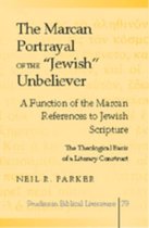 The Marcan Portrayal of the 'Jewish' Unbeliever