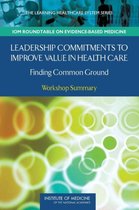 Leadership Commitments to Improve Value in Healthcare: Finding Common Ground