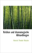 Kritiken Und Dramaturgische Abhandlungen