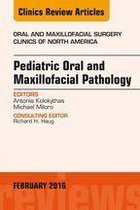 The Clinics: Surgery Volume 28-1 - Pediatric Oral and Maxillofacial Pathology, An Issue of Oral and Maxillofacial Surgery Clinics of North America
