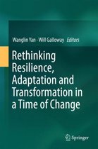 Rethinking Resilience Adaptation and Transformation in a Time of Change