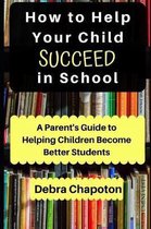 How to Help Your Child Succeed in School