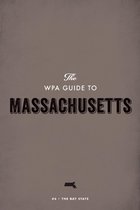 The WPA Guide to Massachusetts