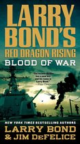 Red Dragon Rising 4 - Larry Bond's Red Dragon Rising: Blood of War