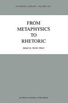 Synthese Library 202 - From Metaphysics to Rhetoric