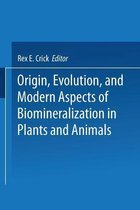 Origin, Evolution, and Modern Aspects of Biomineralization in Plants and Animals