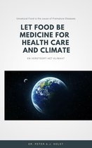 Let Food be the Medicine for Healthcare and Climate