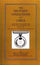 Military Operations at Cabul: Which Ended in the Retreat and Destruction of the British Army in January 1842 with a Journal of Imprisonment in Afghanistan