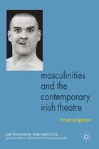 Performance Interventions - Masculinities and the Contemporary Irish Theatre