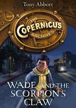 The Copernicus Archives 1 - Wade and the Scorpion’s Claw (The Copernicus Archives, Book 1)