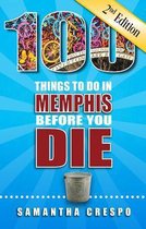 100 Things to Do in Memphis Before You Die, Second Edition