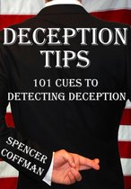 Deception Tips 1 - Deception Tips: 101 Cues To Detecting Deception