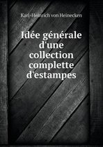 Idee generale d'une collection complette d'estampes