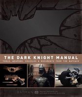 Dark Knight Manual: Tools, Weapons, Vehicles & Documents fro