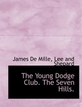 The Young Dodge Club. the Seven Hills.