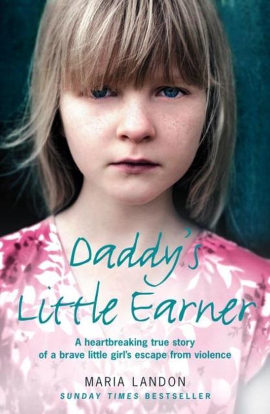 ISBN Daddy’s Little Earner: A heartbreaking true story of a brave little girl's escape from violence, Livre broché, 304 pages
