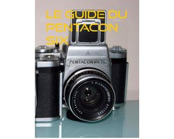 le guide du pentacon six