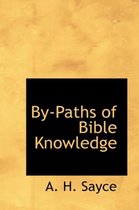 By-Paths of Bible Knowledge