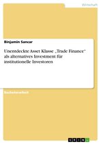 Unentdeckte Asset Klasse 'Trade Finance' als alternatives Investment für institutionelle Investoren