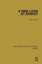 Routledge Library Editions: Kuwait-A New Look at Kuwait