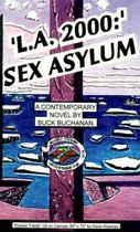 L.A.: Sex Asylum: A Contemporary Novel
