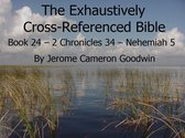 The EXHAUSTIVELY CROSS-REFERENCED BIBLE 24 - Book 24 – 2 Chronicles 34 – Nehemiah 5 - Exhaustively Cross-Referenced Bible