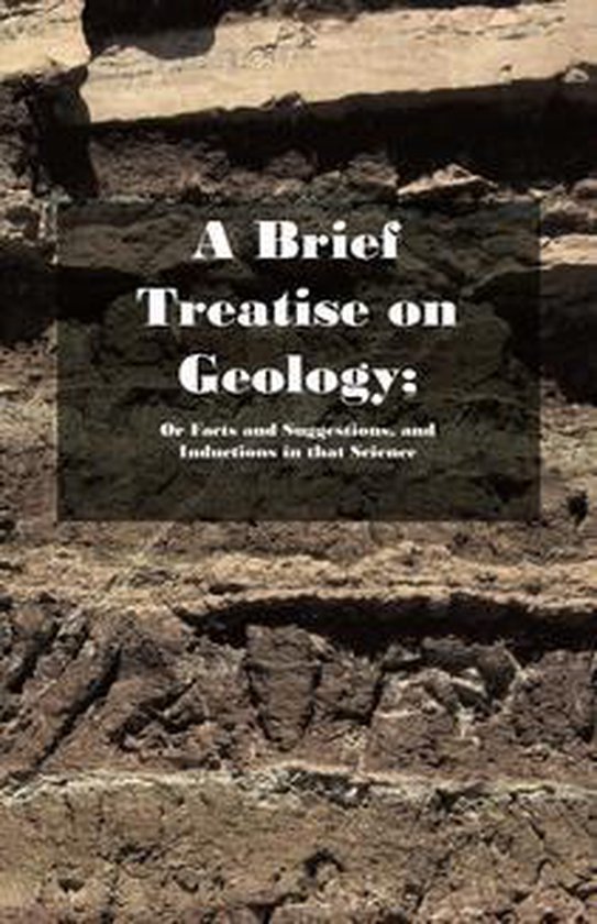 A Brief Treatise on Geology; Or Facts and Suggestions, and I ... - cover