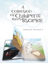 A Collection of Children's Short Stories