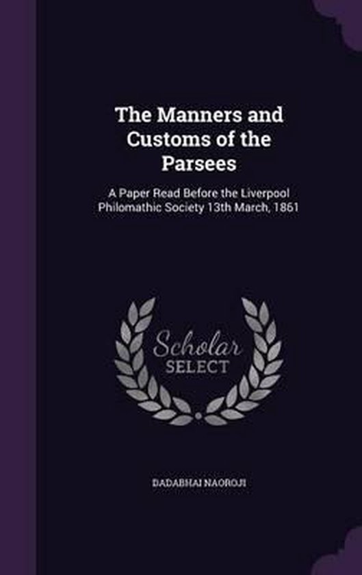 The Manners and Customs of the Parsees - cover