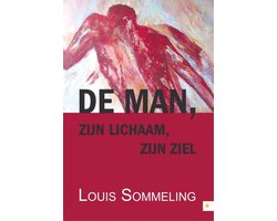 De man, zijn lichaam, zijn ziel