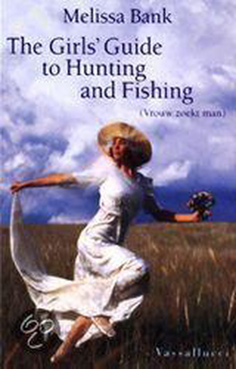 The Girls' Guide To Hunting And Fishing, Melissa Bank, 9789050003032, Boeken