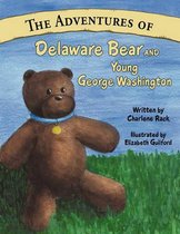 The Adventures of Delaware Bear and Young George Washington