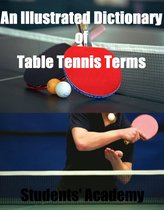 Study Guides: English Literature - An Illustrated Dictionary of Table Tennis Terms