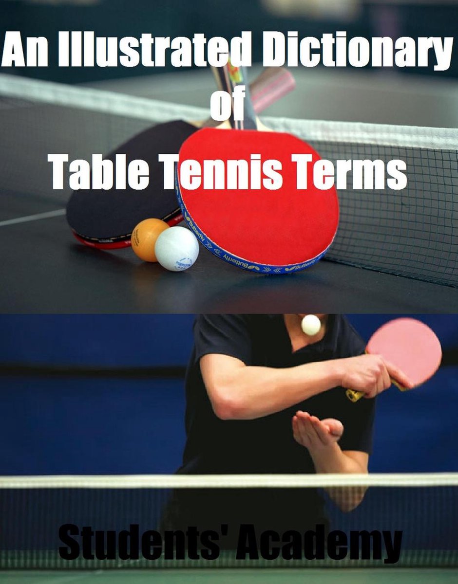 An Illustrated Dictionary of Table Tennis Terms (ebook), Students' Academy